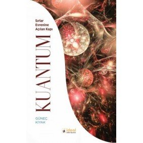 Kuantum - Sırlar Evrenine Açılan Kapı Kuantum - Sırlar Evrenine Açılan Kapı