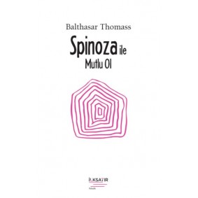 Spinoza ile Mutlu Ol
