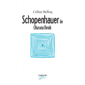 Schopenhauer ile Oluruna Bırak