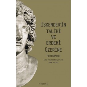 İskender'in Talihi Ve Erdemi Üzerine İskender'in Talihi Ve Erdemi Üzerine