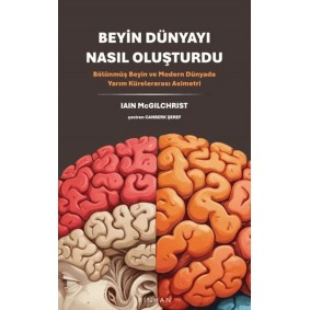 Beyin Dünyayı Nasıl Oluşturdu Beyin Dünyayı Nasıl Oluşturdu