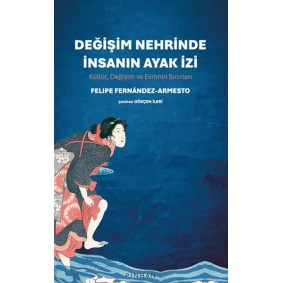 Değişim Nehrinde İnsanın Ayak İzi Değişim Nehrinde İnsanın Ayak İzi