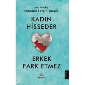 Kadın Hisseder Erkek Fark Etmez