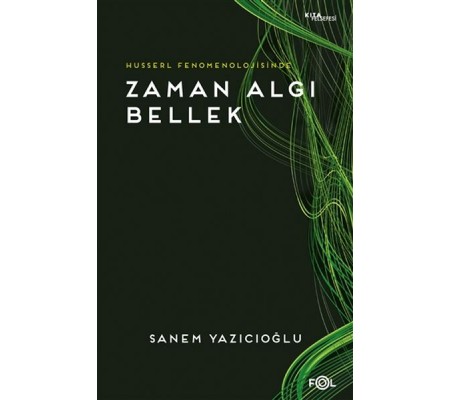 Husserl Fenomenolojisinde Zaman Algı Bellek