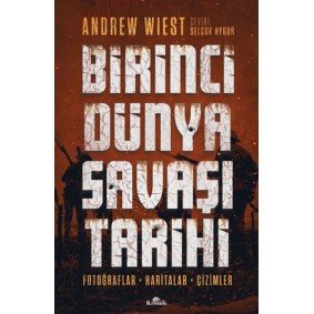 Birinci Dünya Savaşı Tarihi Birinci Dünya Savaşı Tarihi