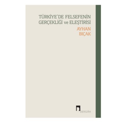 Türkiye’de Felsefenin Gerçekliği ve Eleştirisi