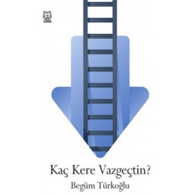 Kaç Kere Vazgeçtin Kaç Kere Vazgeçtin