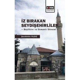 İz Bırakan Seydişehirliler: Beylikler ve Osmanlı Dönemi