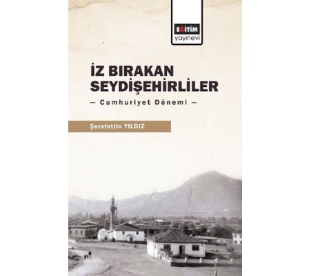 İz Bırakan Seydişehirliler: Cumhuriyet Dönemi
