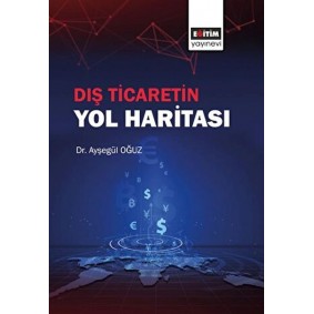 Dış Ticaretin Yol Haritası Dış Ticaretin Yol Haritası