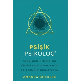 Psişik Psikolog - Geçmişinizi İyileştirin Şimdiki Anda Huzur Bulun Geleceğinizi DönüştürüNn