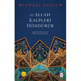 Ve Allah Kalpleri Döndürür Ve Allah Kalpleri Döndürür