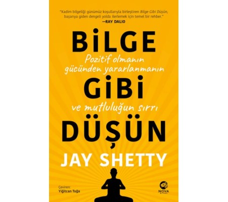 Bilge Gibi Düşün: Pozitif Olmanın Gücünden Yararlanmanın ve Mutluluğun Sırrı