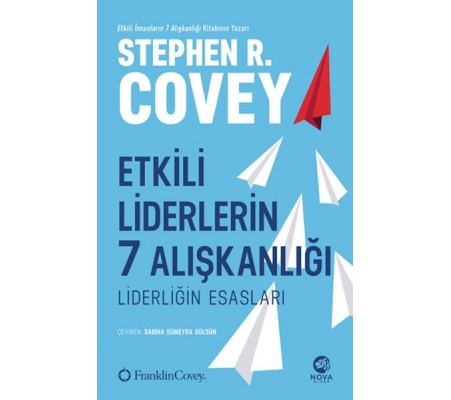 Etkili Liderlerin 7 Alışkanlığı: Liderliğin Esasları