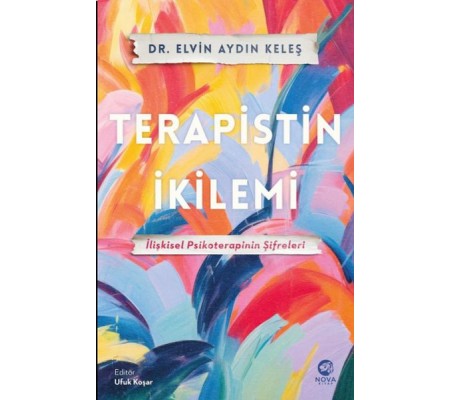 Terapistin İkilemi: İlişkisel Psikoterapinin Şifreleri