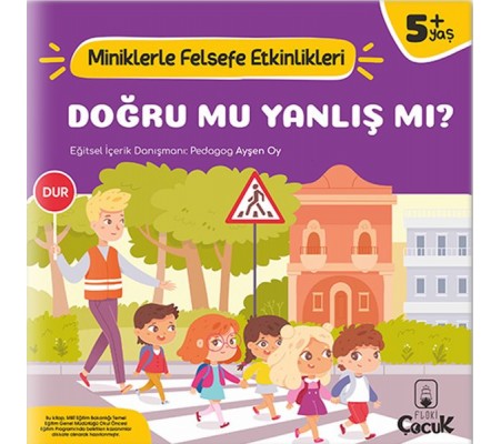 Doğru Mu, Yanlış mı? - Miniklerle Felsefe Etkinlikleri