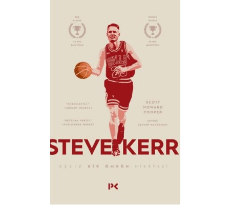 Steve Kerr :Eşşiz Bir Ömrün Hikâyesi