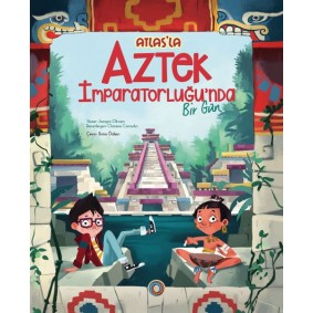 Atlas’la Aztek İmparatorluğu’nda Bir Gün Atlas’la Aztek İmparatorluğu’nda Bir Gün
