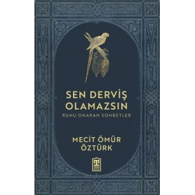 Sen Derviş Olamazsın Sen Derviş Olamazsın