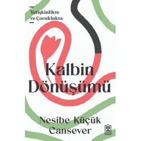 Kalbin Dönüşümü Kalbin Dönüşümü