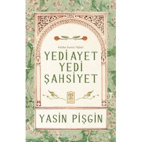 Yedi Ayet Yedi Şahsiyet & Fatiha Suresi Tefsiri Yedi Ayet Yedi Şahsiyet & Fatiha Suresi Tefsiri