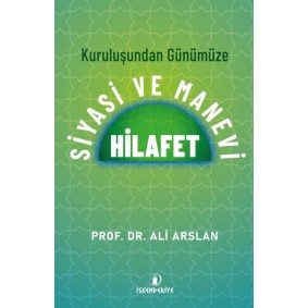Kuruluşundan Günümüze Siyasi Ve Manevi Hilafet