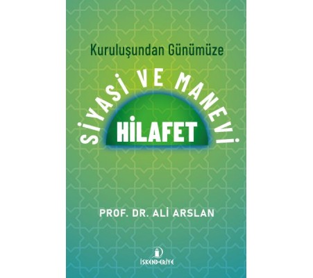 Kuruluşundan Günümüze Siyasi Ve Manevi Hilafet