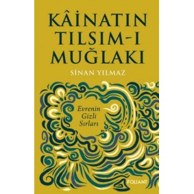 Kâinatın Tılsım-ı Muğlakı Kâinatın Tılsım-ı Muğlakı