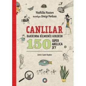 Canlılar Hakkında Bilmeniz Gereken 150 Süper Akıllıca Şey Canlılar Hakkında Bilmeniz Gereken 150 Süper Akıllıca Şey