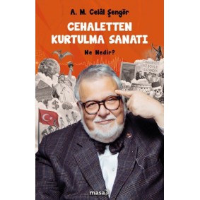 Cehaletten Kurtulma Sanatı - Ne Nedir? Cehaletten Kurtulma Sanatı - Ne Nedir?