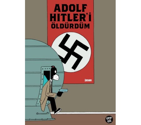 Adolf Hitler’i Öldürdüm