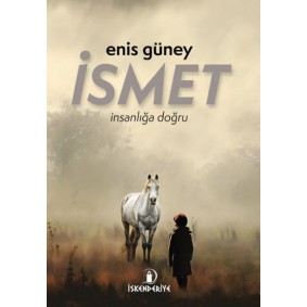 İsmet – İnsanlığa Doğru