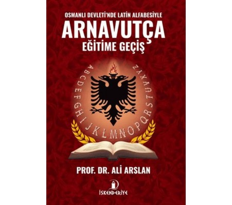 Osmanlı Devleti'nde Latin Alfabesiyle Arnavutça Eğitime Geçiş