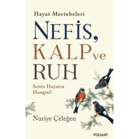 Nefis, Kalp ve Ruh Nefis, Kalp ve Ruh