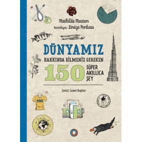 Dünyamız Hakkında Bilmeniz Gereken 150 Süper Akıllıca Şey Dünyamız Hakkında Bilmeniz Gereken 150 Süper Akıllıca Şey