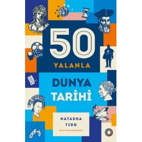 50 Yalanla Kısa Dünya Tarihi 50 Yalanla Kısa Dünya Tarihi