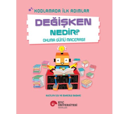 Kodlamada İlk Adımlar Değişken Nedir? Okuma Günü Macerası!