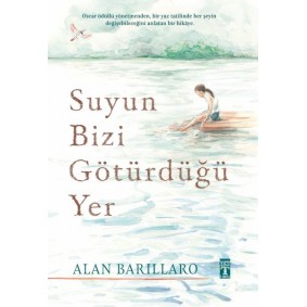 Suyun Bizi Götürdüğü Yer (Ciltli) Suyun Bizi Götürdüğü Yer (Ciltli)