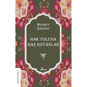 Hak Yoluna Baş Koyanlar Hak Yoluna Baş Koyanlar