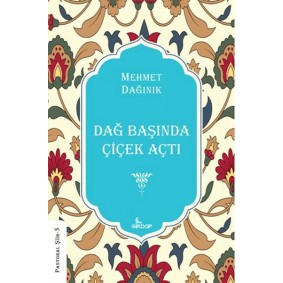 Dağ Başında Çiçek Açtı Dağ Başında Çiçek Açtı