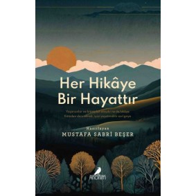 Her Hikâye Bir Hayattır