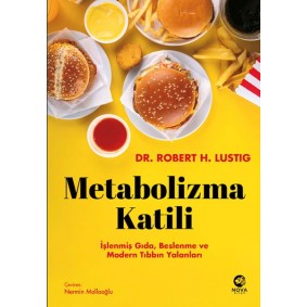 Metabolizma Katili: İşlenmiş Gıda, Beslenme ve Modern Tıbbın Yalanları