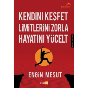 Kendini Keşfet Limitlerini Zorla Hayatını Yücelt Kendini Keşfet Limitlerini Zorla Hayatını Yücelt