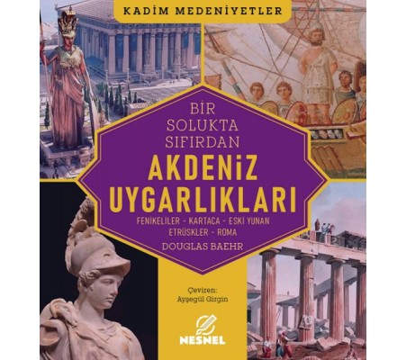 Akdeniz Uygarlıkları - Fenikeliler - Kartaca - Eski Yunan  Etrüskler - Roma