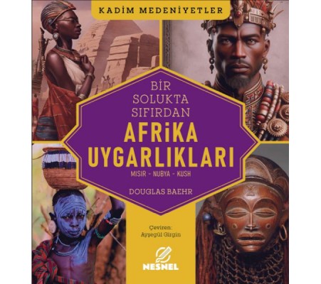 Afrika Uygarlıkları Mısır - Nubya - Kush