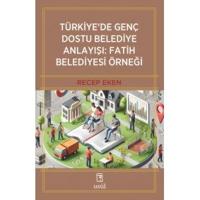 Türkiye’de Genç Dostu Belediye Anlayışı: Fatih Belediyesi Örneği