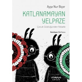 Katlanamayan Yelpaze - Çocuk Gözlüğünden Felsefe