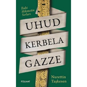 Uhud Kerbela Gazze Uhud Kerbela Gazze