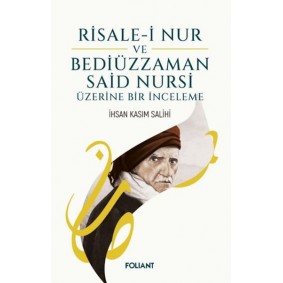 Risale-i Nur ve Bediüzzaman Said Nursi Üzerine Bir İnceleme Risale-i Nur ve Bediüzzaman Said Nursi Üzerine Bir İnceleme