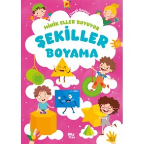 Minik Eller Boyuyor – Şekiller Boyama Kitabı (Örnek Resimli)